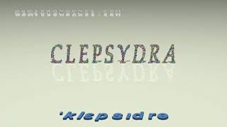 clepsydra  pronunciation [upl. by Gilman]