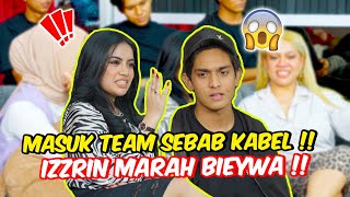 MASUK TEAM SEBAB KABEL   IZZRIN M4RAH BIEYWA SEBAB BELLA [upl. by Ruthie488]