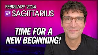 Sagittarius February 2024 Time for a New Beginning [upl. by Lertram]