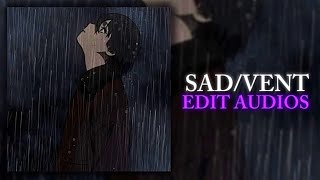 SadVent Edit Audios Cuz You Miss Them Soo Badly😔💔 [upl. by Anson]