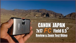 Canon 7x17 FC Field 65 Binocular Review and Zoom Test Video [upl. by Uzial]