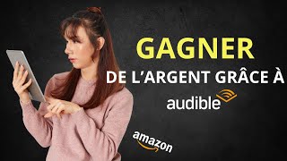 Gagner de largent avec Audible Amazon la stratégie dévoilée [upl. by Atipul292]