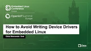 How to Avoid Writing Device Drivers for Embedded Linux  Chris Simmonds 2net [upl. by Jule]