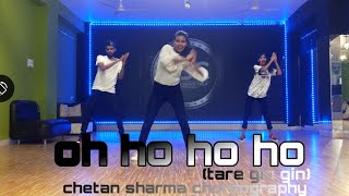 Oh ho ho ho Dance Video Tare gin gin yaad jo teri  Dance Choreography  Chetan Sharma Choreography [upl. by Salesin]