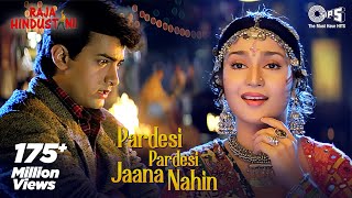 Pardesi Pardesi Jana Nahi  Raja Hindustani  Aamir Khan Karisma  Udit Alka  90s Hindi Songs [upl. by Netti827]