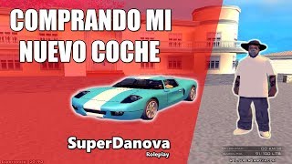 COMPRANDO MI NUEVO COCHE ¡¡  SUPERDANOVA ROLEPLAY [upl. by Gnim]