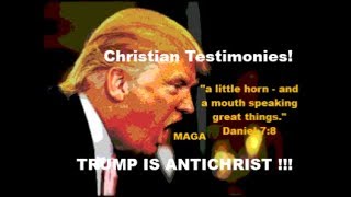 PART 5  TRUMP IS THE ANTICHRIST Christian Testimonies [upl. by Anelrats]