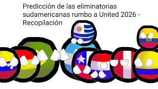 Predicción eliminatorias de Conmebol rumbo a United 2026  Recopilación  Countryballs [upl. by Turtle]