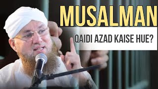 Musalman Qaidi Kaise Azaad Hue  The Incident Of Liberation Of Muslim Prisoners  Abdul Habib Attari [upl. by Eaj251]