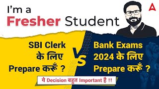 Best Preparation Strategy for Fresher Students SBI Clerk vs Bank Exams 2024 Preparation [upl. by Sherilyn134]