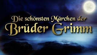 Die schönsten Märchen der Brüder Grimm für Kinder und Erwachsene Hörbuch deutsch [upl. by Eirbua]