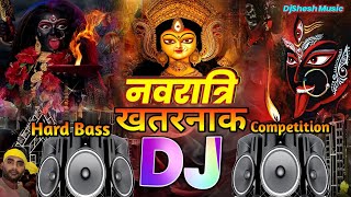 Navratri Dj Song Khatarnak Competition Maa Kali  Durga Puja Dj Remix Navratri Song 2024  DJ Gana [upl. by Nunes]