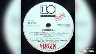 Burrell  Ill Wait For You Take Your Time Dance Mix 1988 [upl. by Githens]