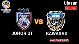 🔴JDT VS KAWASAKI FRONTALE  AFC CHAMPIONS LEAGUE [upl. by Trinl]