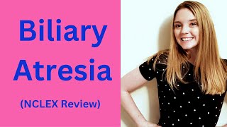 BILIARY ATRESIA  NCLEX REVIEW [upl. by Nomannic175]