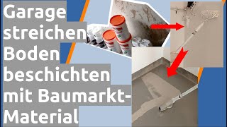 Garage renovieren Garagenboden beschichten Wände streichen mit Baumarktmaterial [upl. by Esineg]