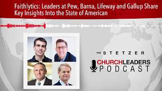 Faithlytics Leaders at Pew Barna Lifeway and Gallup Share Key Insights Into the State of American [upl. by Boylston]