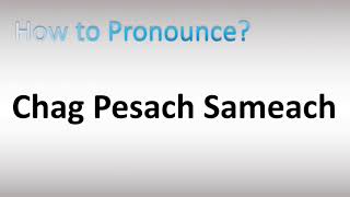 How to Pronounce Chag Pesach Sameach Happy Passover Holiday [upl. by Nacim]