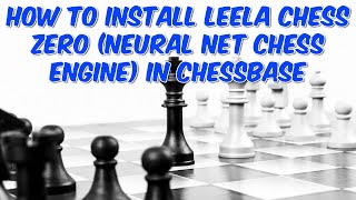 How to Install Leela Chess Zero Neural Net Chess Engine in ChessBase [upl. by Ezzo]