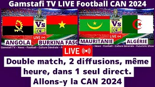 Angola vs Burkina Faso et Mauritanie vs Algérie En Direct CAN 2024  Gamstafi TV [upl. by Eilrahc]