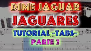 Dime Jaguar  Jaguares  Tutorial Parte 2 [upl. by Sheba]