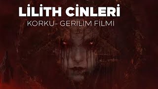 Lilith Cinleri Türk Filmi  KorkuGerilim Filmi [upl. by Ahseekal387]