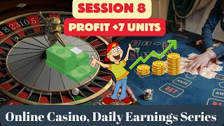 SESSION 8 DAILY EARNINGS FROM ONLINE CASINO PROFIT 7 UNITS baccaratsoftware roulettesoftware [upl. by Christabel]