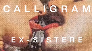 CALLIGRAM  EXSISTERE OFFICIAL VIDEO [upl. by Misa]