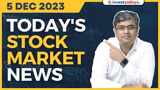 Todays Stock Market News  05122023  Aaj ki Taaza Khabar  Parimal Ade [upl. by Barimah]