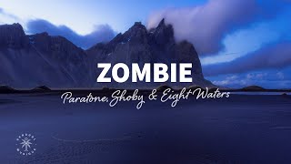 Paratone Shoby amp Eight Waters  Zombie Lyrics [upl. by Gant]