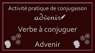 Conjugaison des verbes  Verbe Advenir [upl. by Varden]