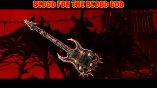 BLOOD FOR THE BLOOD GOD  TRIBUTE TO KHORNE [upl. by Dimond810]