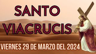 SANTO VIACRUCIS DE HOY VIERNES 29 DE MARZO DEL 2024 [upl. by Hymen298]