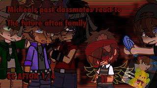 FNaF Micheals past classmates react to the future Aftons  14  CC AFTON  REACT  REMAKE…… [upl. by Maurili]