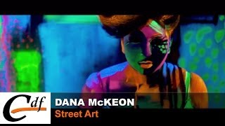 DANA McKEON  Street Art official music video [upl. by Ailecnarf]