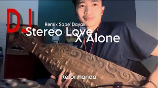 Dj Sape Dayak Stereo Love x Alone Mengkane  Full bass  Reformanda [upl. by Asnarepse]