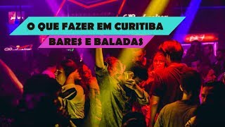 O que fazer em Curitiba  Bares e Baladas [upl. by Aracat]