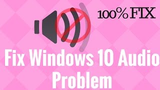 Fix Windows 10 Audio Problem [upl. by Yevreh]