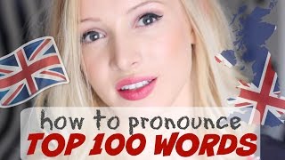 Pronounce the 100 Most Common English Words PERFECTLY  British English Pronunciation [upl. by Bastian]