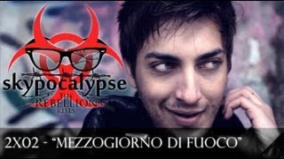 SKYPOCALYPSE  2x02  quotMezzogiorno di fuocoquot [upl. by Dhaf]