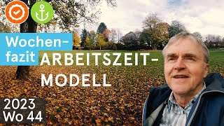 WochenFazit  Ein Arbeitszeitmodell das sich ständig nach Urlaub anfühlt 202​​​​​​​​​​​3Wo44 [upl. by Atims]