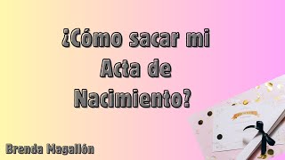 ¿Cómo sacar mi Acta de Nacimiento [upl. by Adidnere]