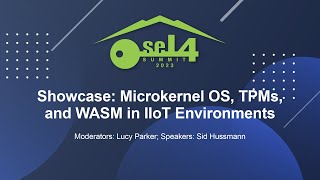 Showcase Microkernel OS TPMs and WASM in IIoT Environments  Sid Hussmann Gapfruit [upl. by Yevi996]