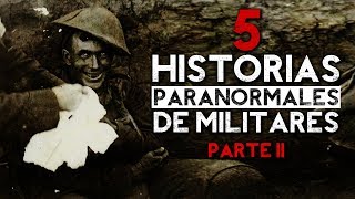 5 Historias PARANORMALES de MILITARES Parte II │ MundoCreepy │ MaskedMan [upl. by Euqinu]