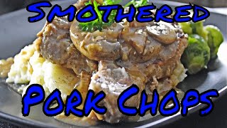 Smothered Pork Chops in a Garlic and Mushroom Gravy [upl. by Schreibman773]