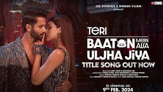 Teri Baaton Mein Aisa Uljha Jiya Official Song Shahid Kapoor Kriti Sanon  RaghavTanishk Asees [upl. by Neron156]