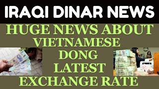 quotVIETNAMESE DONG LATEST EXCHANGE RATE TODAYquotiraqi dinar news today 2023iraqi dinar updateiqd [upl. by Avon]