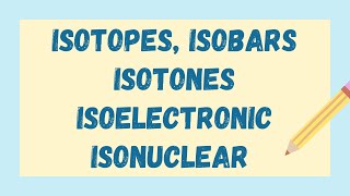 Isotopes  Isotones  Isobars  Isoelectronic  Isonuclear [upl. by Eyt]