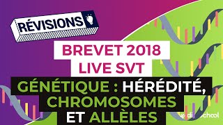 Brevet 2018  Révisions de SVT en Live  Génétique  Hérédité Chromosomes et Allèles [upl. by Branscum984]