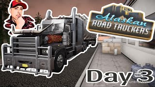 Career Day 3  2 Successful Loads  Alaskan Road Truckers  Playthrough Episode 3 [upl. by Zaob500]